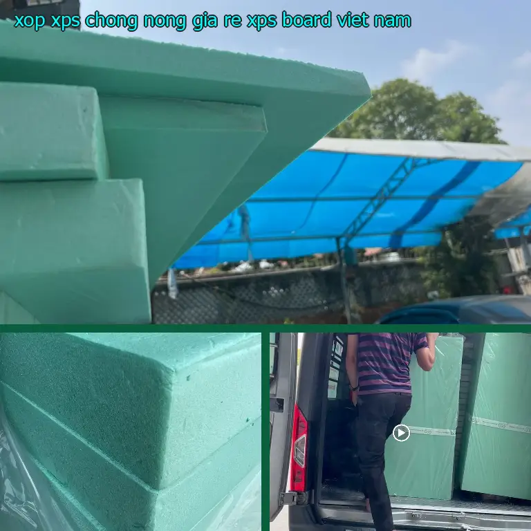 Xuất xứ xốp XPS chống nóng giá rẻ XPS Board: Việt Nam Xuất xứ xốp XPS chống nóng giá rẻ XPS Board: Việt Nam