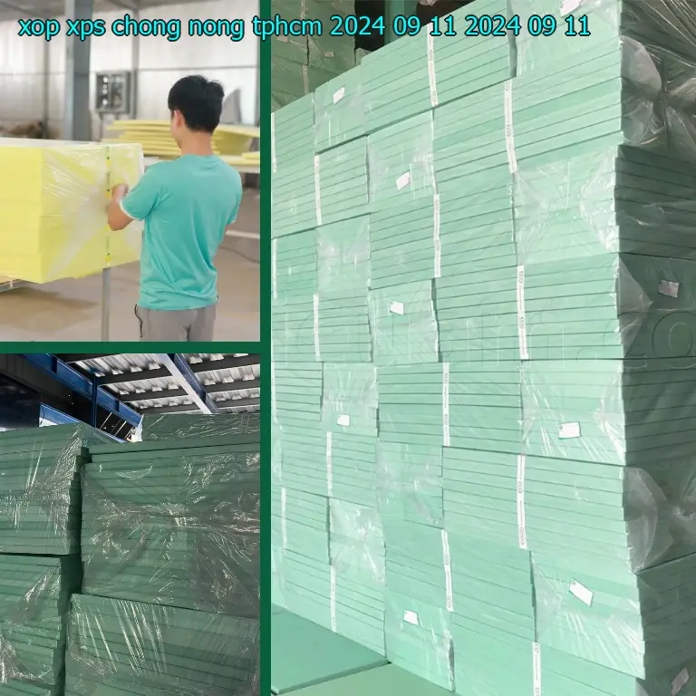Ngày sản xuất xốp XPS chống nóng TpHCM 2024-09-11: 2024-09-11 Ngày sản xuất xốp XPS chống nóng TpHCM 2024-09-11: 2024-09-11