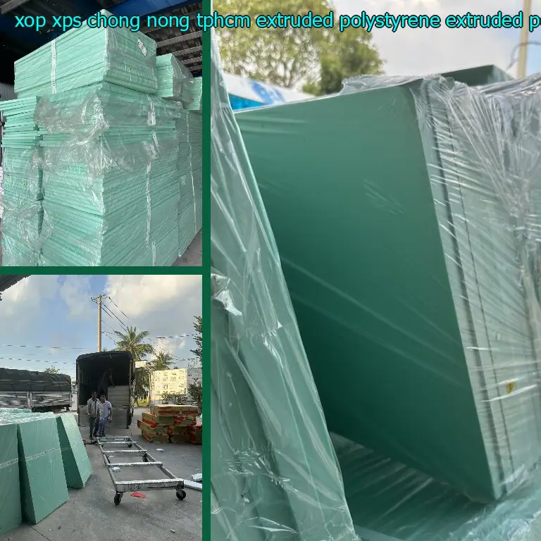 Chất liệu xốp XPS chống nóng TpHCM Extruded Polystyrene: Extruded Polystyrene Chất liệu xốp XPS chống nóng TpHCM Extruded Polystyrene: Extruded Polystyrene