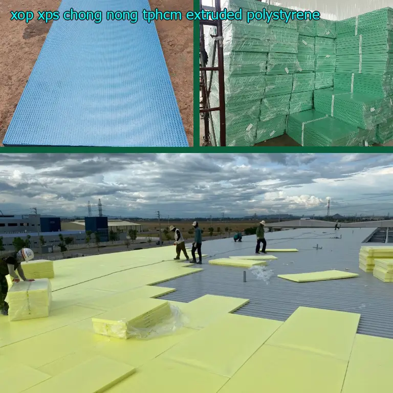 Xốp XPS chống nóng TpHCM Extruded Polystyrene