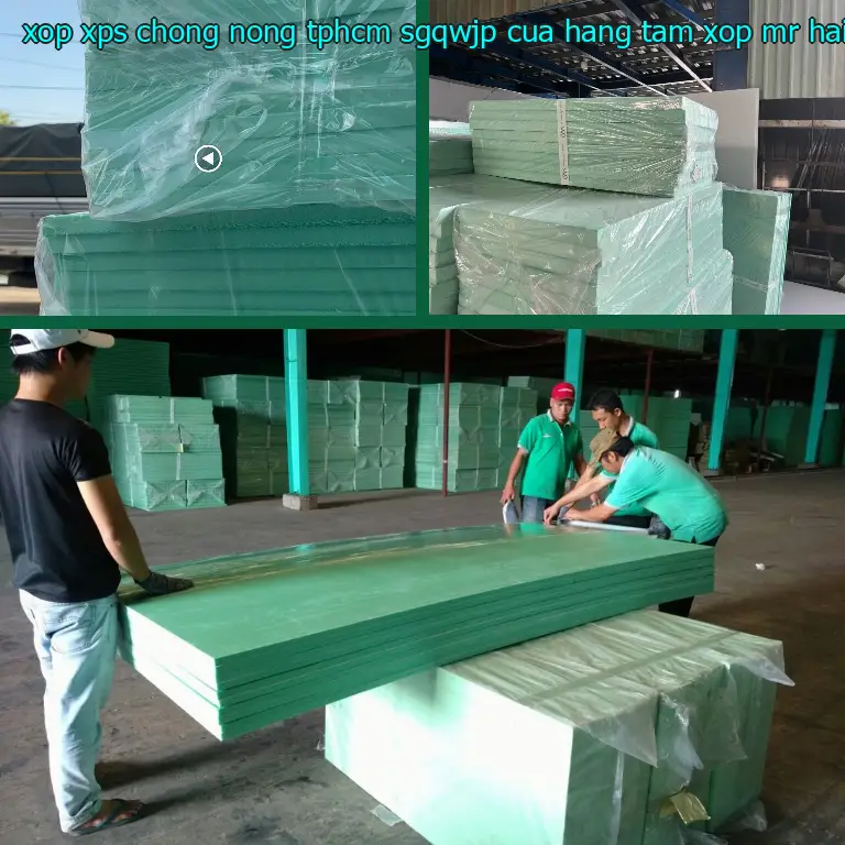 Nhà cung cấp xốp XPS chống nóng TpHCM SGQWJP: Cửa hàng tấm xốp Mr.HẢI Nhà cung cấp xốp XPS chống nóng TpHCM SGQWJP: Cửa hàng tấm xốp Mr.HẢI