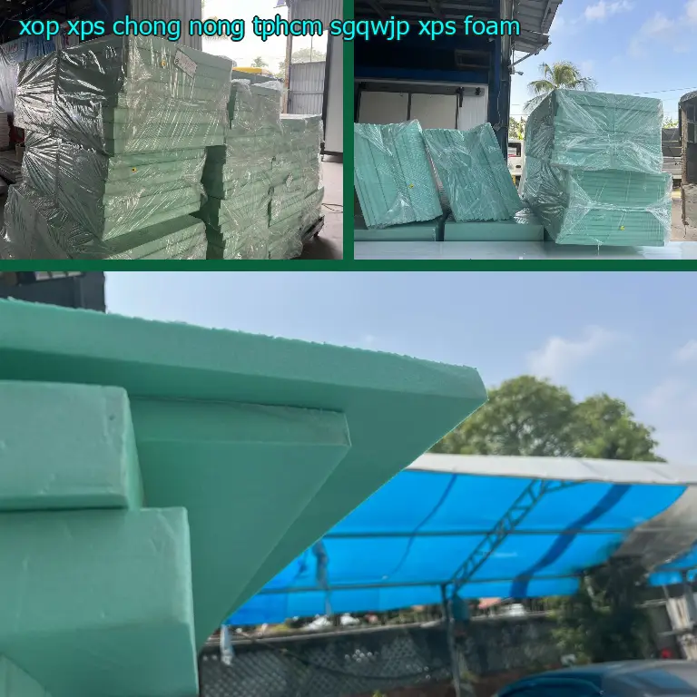 Danh mục xốp XPS chống nóng TpHCM SGQWJP: XPS Foam Danh mục xốp XPS chống nóng TpHCM SGQWJP: XPS Foam