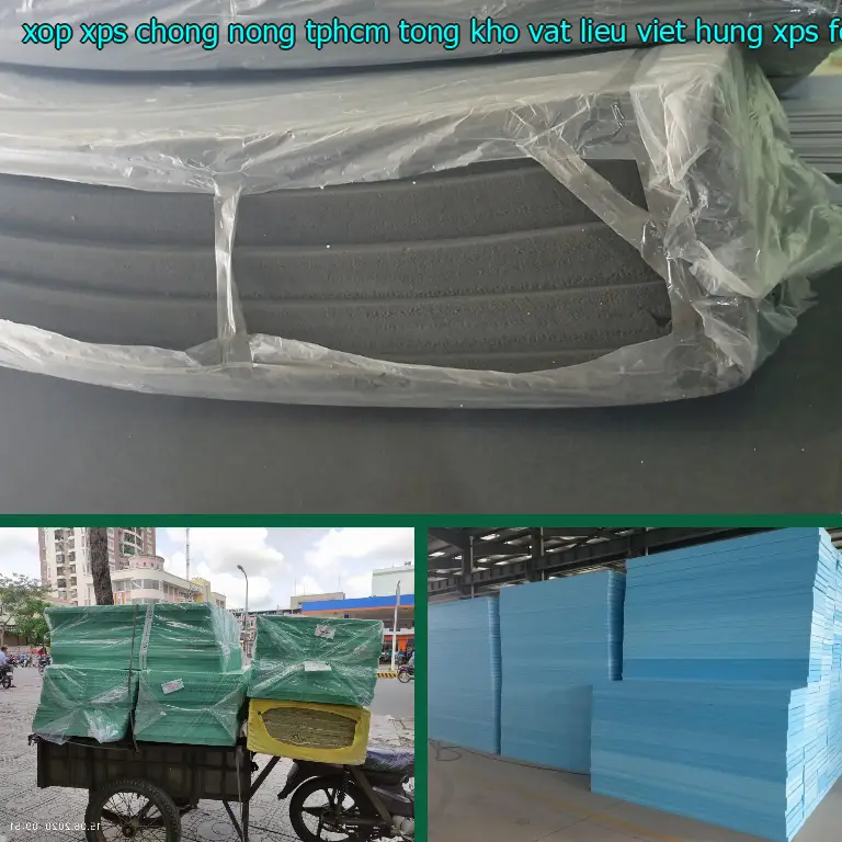 Danh mục xốp XPS chống nóng TpHCM Tổng kho vật liệu Việt Hưng: XPS Foam Board Danh mục xốp XPS chống nóng TpHCM Tổng kho vật liệu Việt Hưng: XPS Foam Board