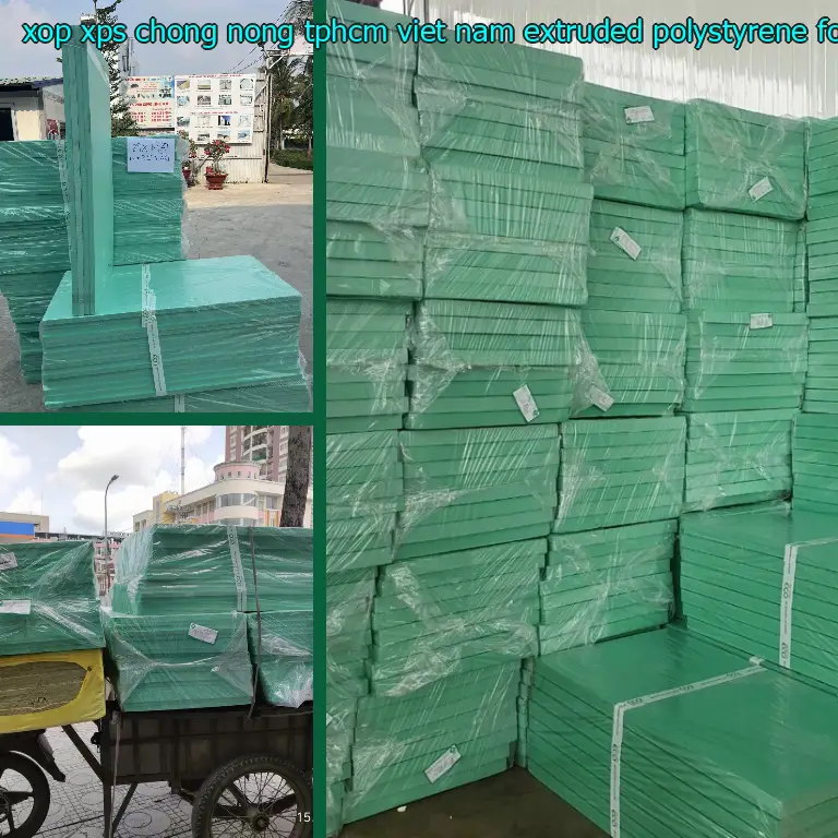 Chất liệu xốp XPS chống nóng TpHCM Viet Nam: Extruded Polystyrene Foam