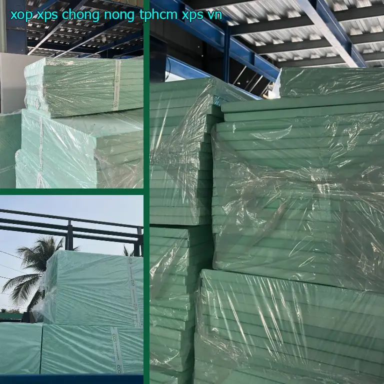 Xuất xứ xốp XPS chống nóng TpHCM XPS: VN