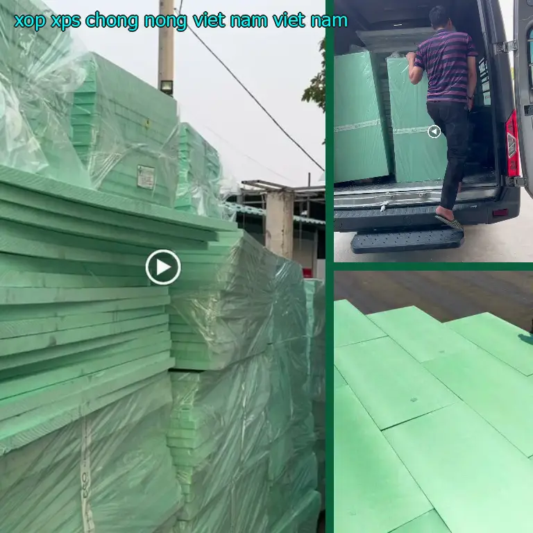 Xuất xứ xốp XPS chống nóng Việt Nam: Việt Nam Xuất xứ xốp XPS chống nóng Việt Nam: Việt Nam