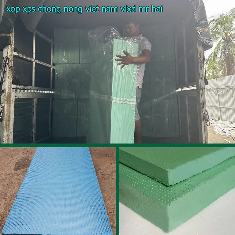 Nhà cung cấp xốp XPS chống nóng Việt Nam: VLXD Mr.HẢI Nhà cung cấp xốp XPS chống nóng Việt Nam: VLXD Mr.HẢI