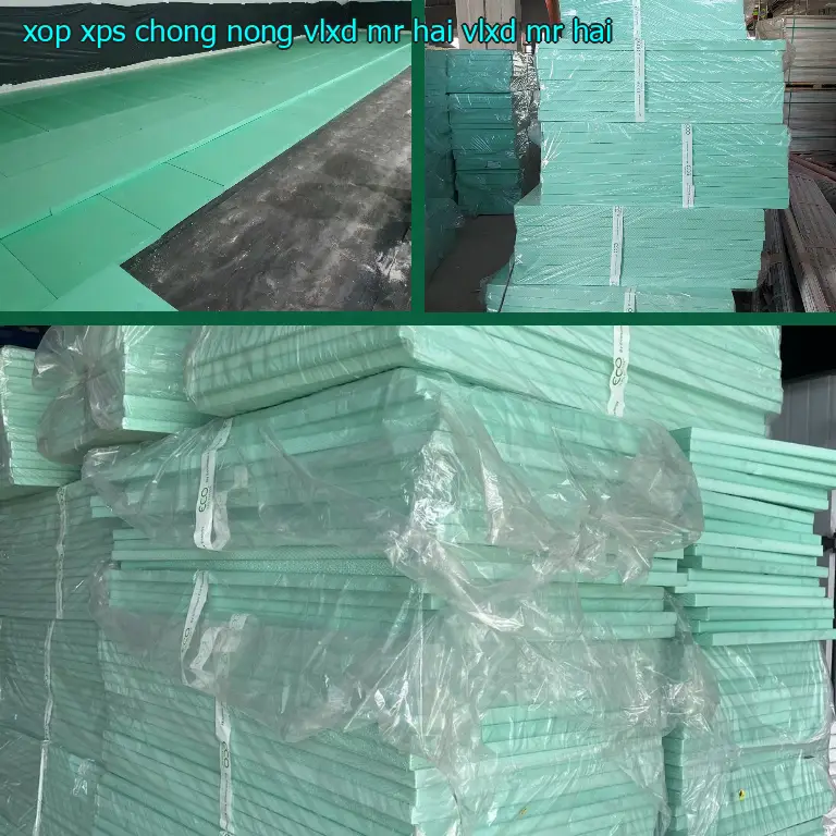 Nhà cung cấp xốp XPS chống nóng VLXD Mr.HẢI: VLXD Mr.HẢI Nhà cung cấp xốp XPS chống nóng VLXD Mr.HẢI: VLXD Mr.HẢI