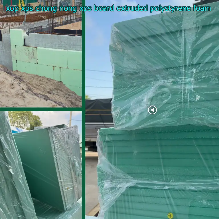 Chất liệu xốp XPS chống nóng XPS Board: Extruded Polystyrene Foam Chất liệu xốp XPS chống nóng XPS Board: Extruded Polystyrene Foam