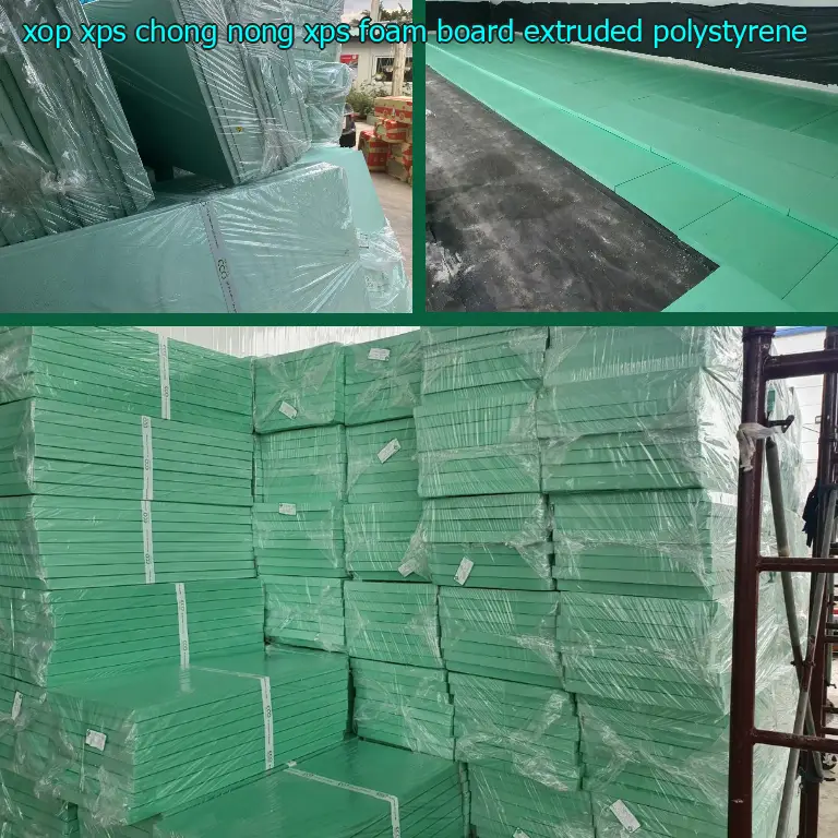 Chất liệu xốp XPS chống nóng XPS Foam Board: Extruded Polystyrene Chất liệu xốp XPS chống nóng XPS Foam Board: Extruded Polystyrene