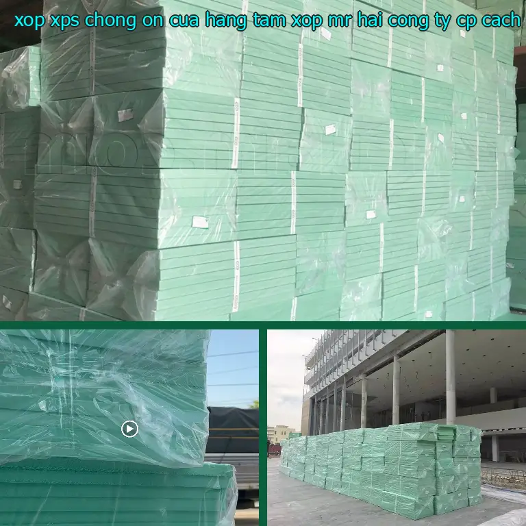 Nhà sản xuất xốp XPS chống ồn Cửa hàng tấm xốp Mr.HẢI: Công ty CP cách nhiệt Khải Hoàn