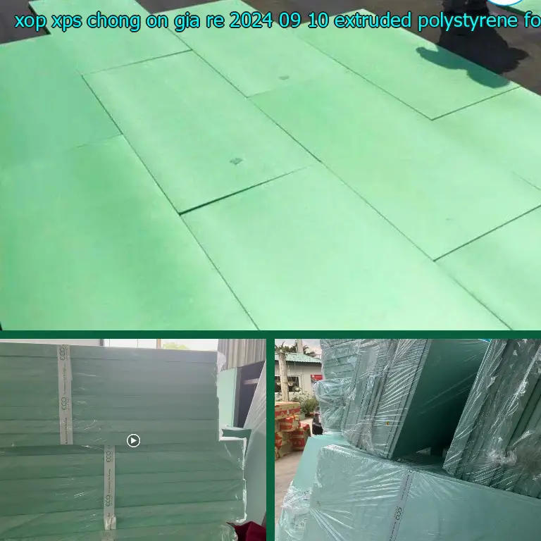 Chất liệu xốp XPS chống ồn giá rẻ 2024-09-10: Extruded Polystyrene Foam