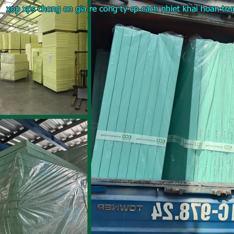 Xuất xứ xốp XPS chống ồn giá rẻ Công ty CP cách nhiệt Khải Hoàn: Trung Quốc
