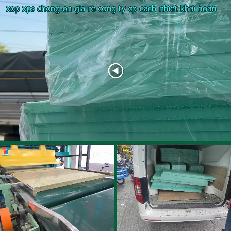 Xốp XPS chống ồn giá rẻ Công ty CP cách nhiệt Khải Hoàn