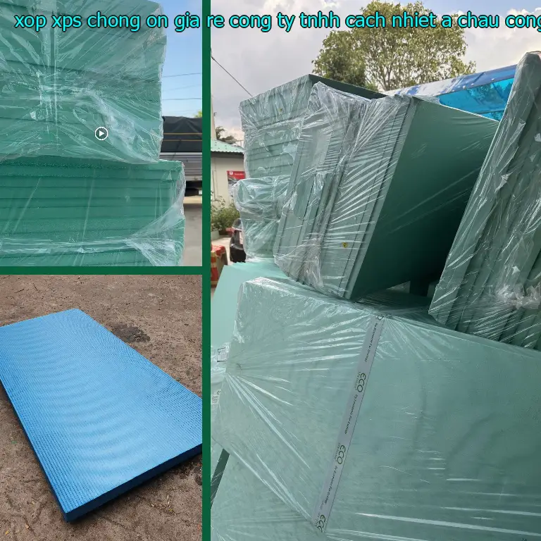 Nhà sản xuất xốp XPS chống ồn giá rẻ Công ty TNHH cách nhiệt Á Châu: Công ty TNHH cách nhiệt Á Châu Nhà sản xuất xốp XPS chống ồn giá rẻ Công ty TNHH cách nhiệt Á Châu: Công ty TNHH cách nhiệt Á Châu