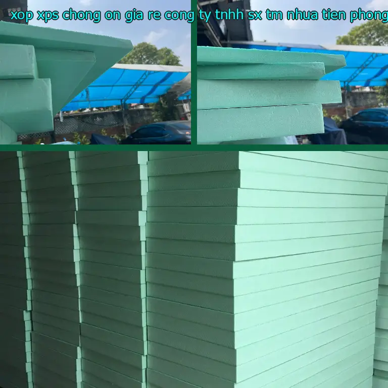 Chất liệu xốp XPS chống ồn giá rẻ Công ty TNHH SX TM nhựa Tiến Phong: Extruded Polystyrene Foam Chất liệu xốp XPS chống ồn giá rẻ Công ty TNHH SX TM nhựa Tiến Phong: Extruded Polystyrene Foam