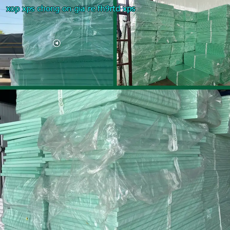 Chất liệu xốp XPS chống ồn giá rẻ FH9RTD: XPS Chất liệu xốp XPS chống ồn giá rẻ FH9RTD: XPS