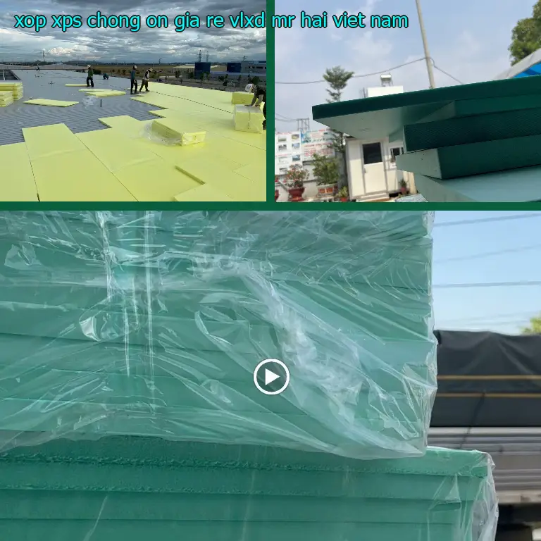 Xuất xứ xốp XPS chống ồn giá rẻ VLXD Mr.HẢI: Viet Nam Xuất xứ xốp XPS chống ồn giá rẻ VLXD Mr.HẢI: Viet Nam