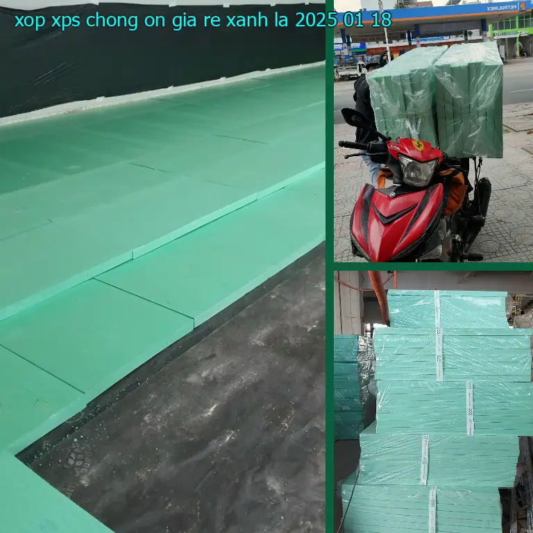 Ngày sản xuất xốp XPS chống ồn giá rẻ Xanh lá: 2025-01-18 Ngày sản xuất xốp XPS chống ồn giá rẻ Xanh lá: 2025-01-18