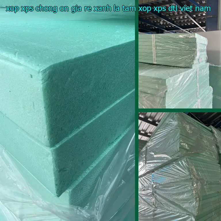 Nhà sản xuất xốp XPS chống ồn giá rẻ Xanh lá: Tấm xốp XPS DTL Việt Nam Nhà sản xuất xốp XPS chống ồn giá rẻ Xanh lá: Tấm xốp XPS DTL Việt Nam