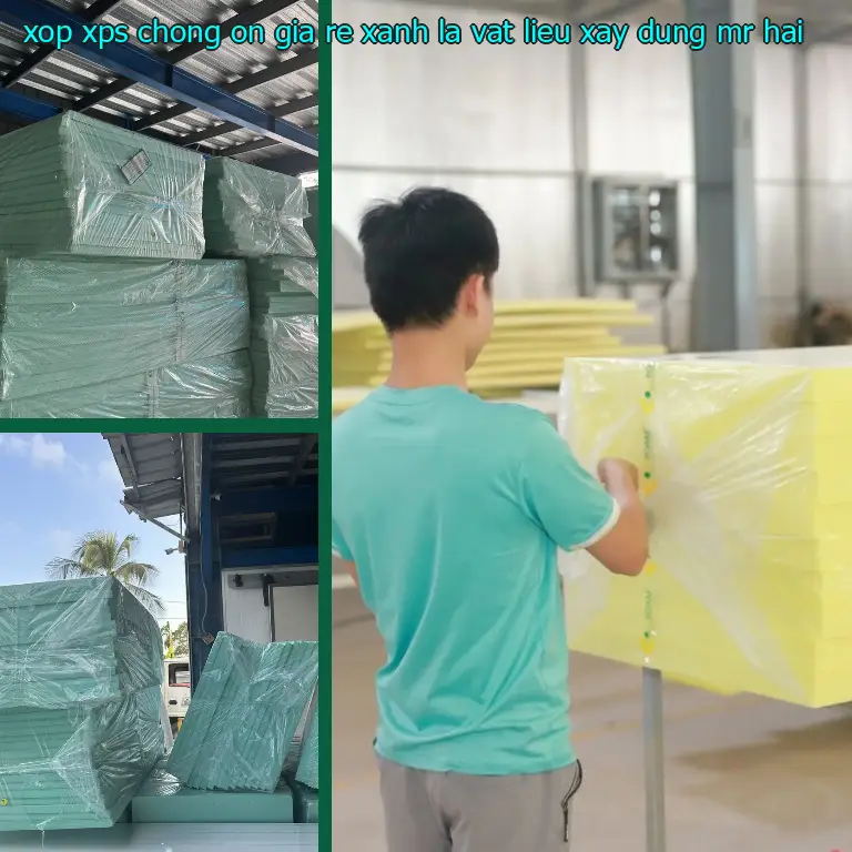 Nhà cung cấp xốp XPS chống ồn giá rẻ Xanh lá: Vật Liệu Xây Dựng Mr.HẢI Nhà cung cấp xốp XPS chống ồn giá rẻ Xanh lá: Vật Liệu Xây Dựng Mr.HẢI