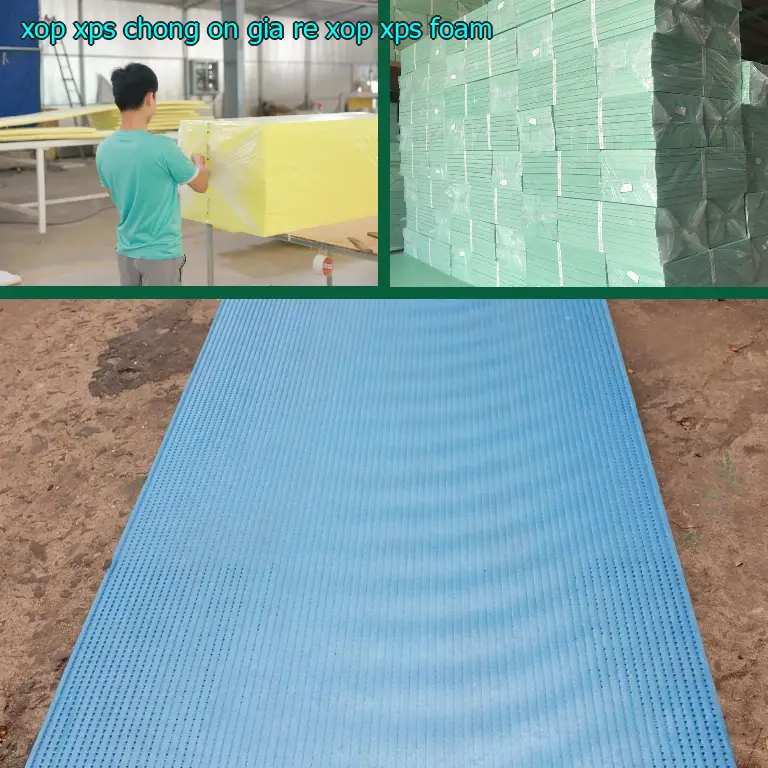 Xốp XPS chống ồn giá rẻ Xốp XPS Foam