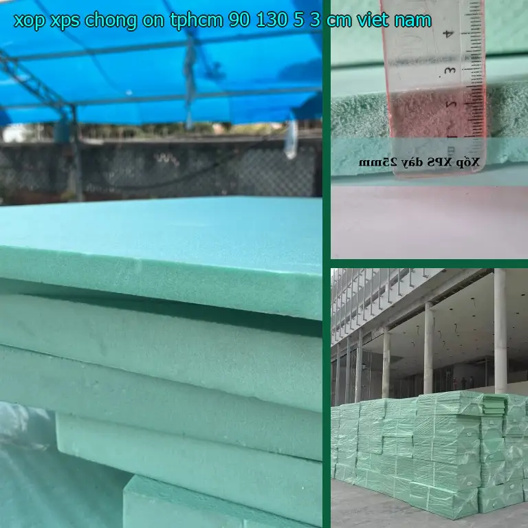 Xuất xứ xốp XPS chống ồn TpHCM 90*130*5.3 cm: Viet Nam Xuất xứ xốp XPS chống ồn TpHCM 90*130*5.3 cm: Viet Nam