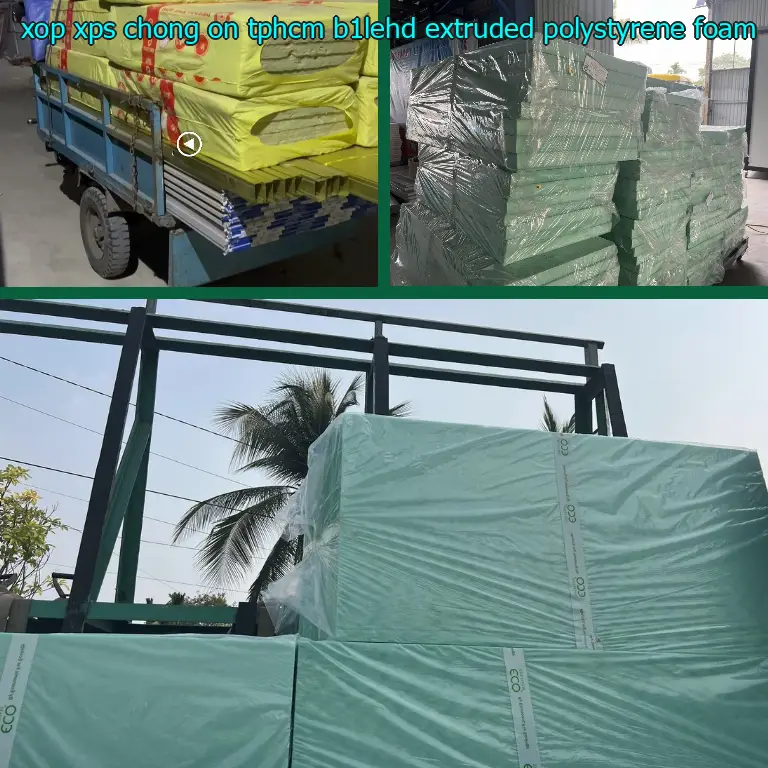 Chất liệu xốp XPS chống ồn TpHCM B1LEHD: Extruded Polystyrene Foam Chất liệu xốp XPS chống ồn TpHCM B1LEHD: Extruded Polystyrene Foam