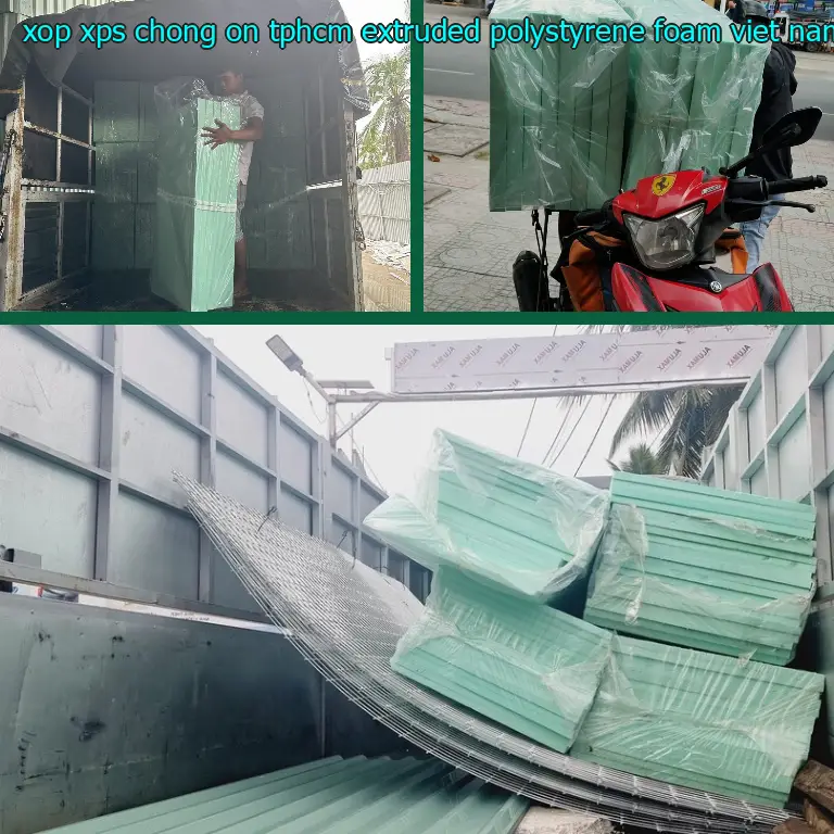 Xuất xứ xốp XPS chống ồn TpHCM Extruded Polystyrene Foam: Viet Nam