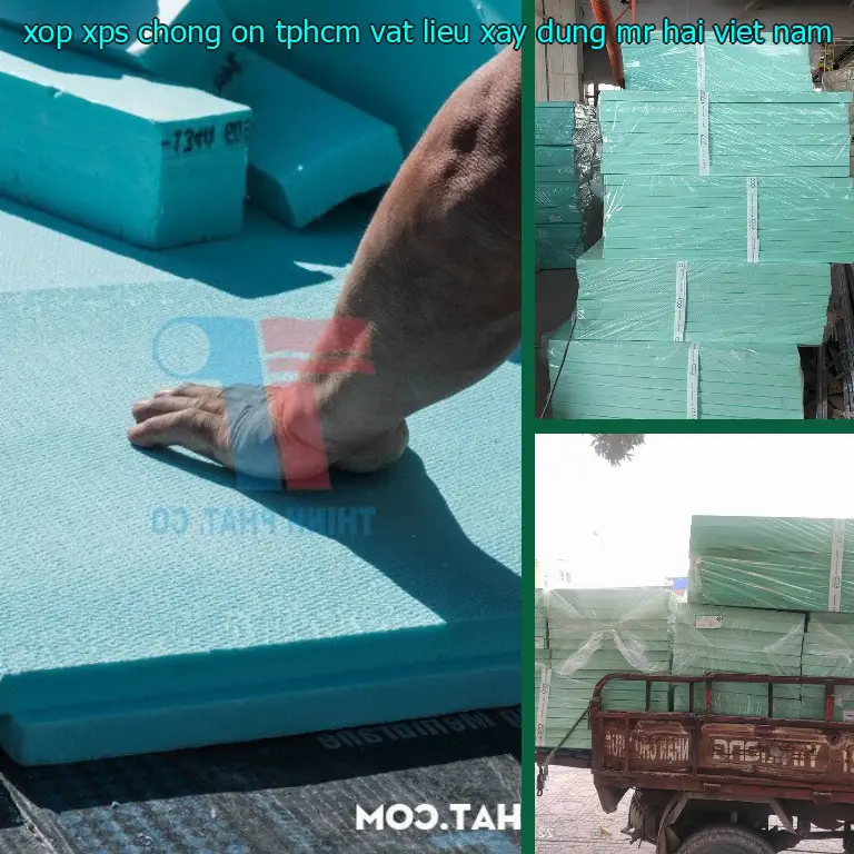 Xuất xứ xốp XPS chống ồn TpHCM Vật Liệu Xây Dựng Mr.HẢI: Viet Nam