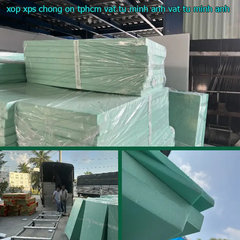 Nhà sản xuất xốp XPS chống ồn TpHCM Vật tư Minh Anh: Vật tư Minh Anh Nhà sản xuất xốp XPS chống ồn TpHCM Vật tư Minh Anh: Vật tư Minh Anh