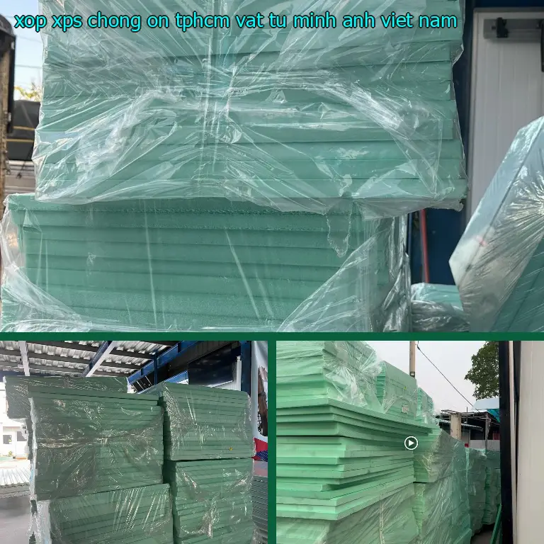 Xuất xứ xốp XPS chống ồn TpHCM Vật tư Minh Anh: Viet Nam Xuất xứ xốp XPS chống ồn TpHCM Vật tư Minh Anh: Viet Nam