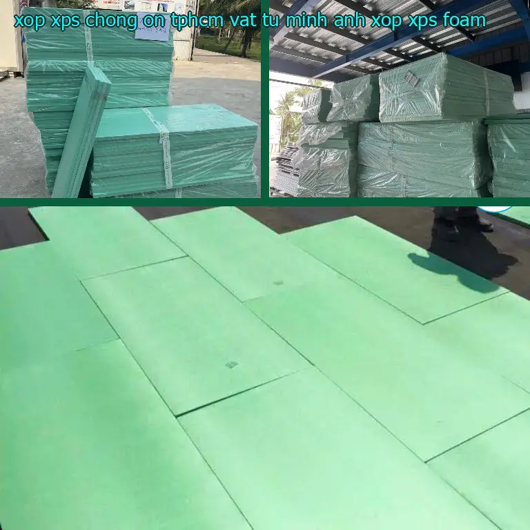 Danh mục xốp XPS chống ồn TpHCM Vật tư Minh Anh: Xốp XPS Foam Danh mục xốp XPS chống ồn TpHCM Vật tư Minh Anh: Xốp XPS Foam