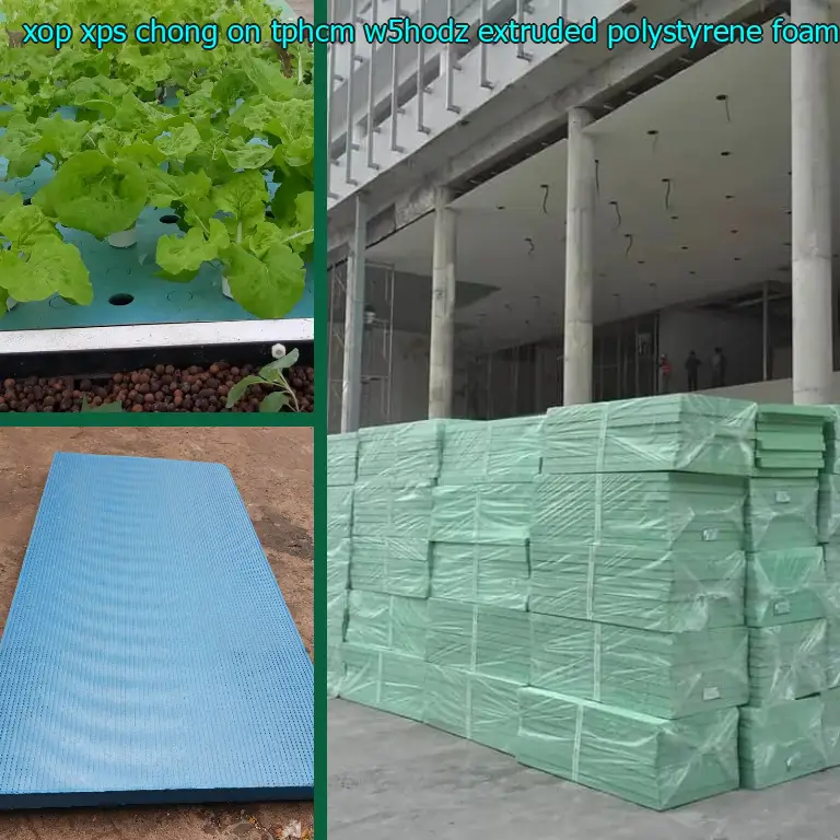 Chất liệu xốp XPS chống ồn TpHCM W5HODZ: Extruded Polystyrene Foam Chất liệu xốp XPS chống ồn TpHCM W5HODZ: Extruded Polystyrene Foam