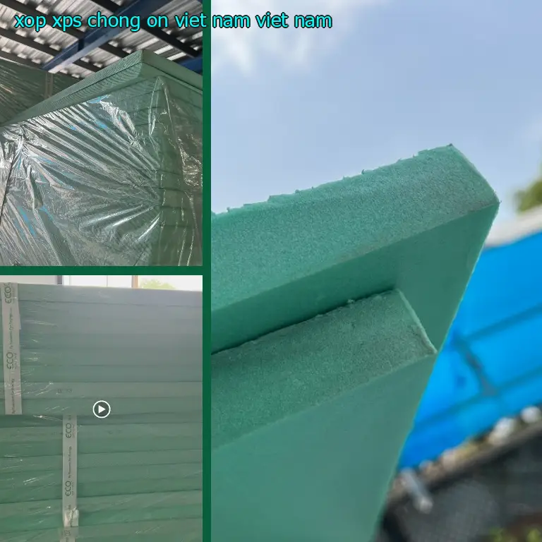Xuất xứ xốp XPS chống ồn Viet Nam: Viet Nam