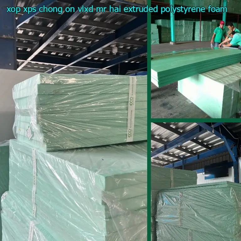 Chất liệu xốp XPS chống ồn VLXD Mr.HẢI: Extruded Polystyrene Foam
