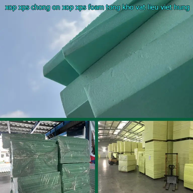 Nhà sản xuất xốp XPS chống ồn Xốp XPS Foam: Tổng kho vật liệu Việt Hưng Nhà sản xuất xốp XPS chống ồn Xốp XPS Foam: Tổng kho vật liệu Việt Hưng